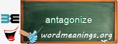 WordMeaning blackboard for antagonize